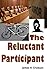 The Reluctant Participant