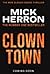 Clown Town (Slough House, #9) by Mick Herron