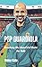 Pep Guardiola: Coaching the...