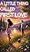 A Little Thing Called First Love by Taryn Mason