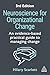 Neuroscience for Organizational Change: An Evidence-based Practical Guide to Managing Change