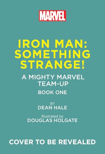 Iron Man: Something Strange! (A Mighty Marvel Team-Up): An Original Graphic Novel (Volume 4)