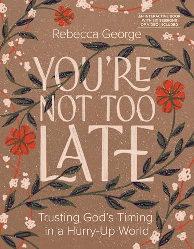 You’re Not Too Late: Trusting God’s Timing in a Hurry-Up World (Paperback)
