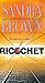 Ricochet by Sandra       Brown