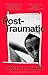 Post-Traumatic by Chantal V. Johnson