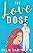 The Love Dose by Ellie Hartwood