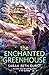 The Enchanted Greenhouse (S...