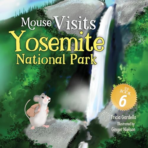 Mouse Visits Yosemite National Park (Mouse Traveler)
