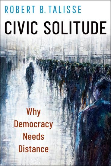 Civic Solitude: Why Democracy Needs Distance (Hardcover)
