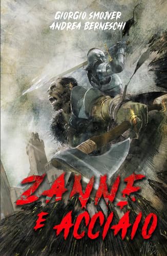 Zanne e Acciaio: Orchi in Toscana (Italian Edition)