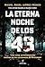La eterna noche de los 43: ...
