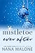 Mistletoe Ever After by Nana Malone