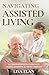 Navigating Assisted Living by LISA ELAN
