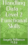 Handling Data - Level 2 Functional Skills Handling Data - Level 2 Functional Skills