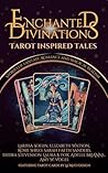 Enchanted Divinations: Tarot Inspired Tales