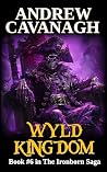 Wyld Kingdom: Book #6 in The Ironborn Saga