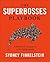 The Superbosses Playbook: A Workbook Companion to Superbosses