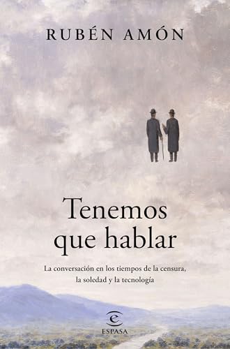 Tenemos que hablar: La conversación en los tiempos de la censura, la soledad y la tecnología (Paperback)