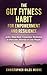 The Gut Fitness Habit for Empowerment and Resilience by Christopher Giles Moore