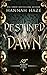 Destined Dawn (The Arrow Hart Academy)