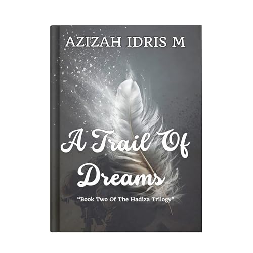 A TRAIL OF DREAMS: Book Two of the Hadiza Trilogy (THE HADIZA TRIOLOGY 2)