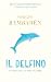 Il Delfino: Storia di un sognatore (Italian Edition)