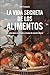La vida secreta de los alimentos by Bill François