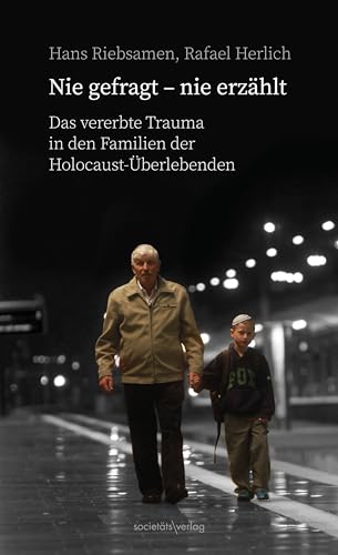 Nie gefragt - nie erzählt: Das vererbte Trauma in den Familien der Holocaust-Überlebenden | Ein Buch über die vielen Fragen, die nie gestellt oder nie beantwortet wurden (German Edition)