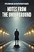 Notes From The Underground