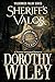 SHERIFF'S VALOR - An American Frontier Historical Romance by Dorothy Wiley