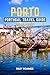 Porto Portugal Travel Guide 2024 - 2025 by Riley Roamer