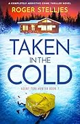 Taken in the Cold (Agent Tori Hunter, #7)