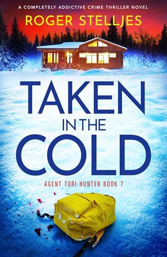 Taken in the Cold (Agent Tori Hunter, #7)