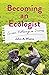 Becoming an Ecologist by John Wiens
