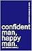 confident man, happy man. (the definitive edition.): a collection of poetry.