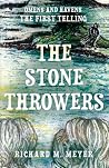 The Stone Throwers by Richard M. Meyer The Stone Throwers by Richard M. Meyer