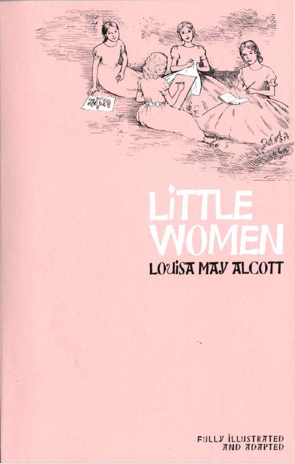 Little Women :  Fully Illustrated and Adapted