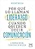 Por qué lo llaman liderazgo cuando quieren decir comunicación (Spanish Edition)