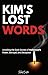 Kim Lost Word's: Unveiling the Dark Secrets of Hollywood’s Power, Betrayal, and Deception