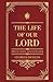 The Life of Our Lord (annot...