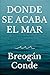 Donde se acaba el mar (Spanish Edition)