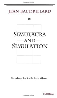 Simulacra and Simulation by Jean Baudrillard