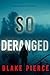 So Deranged (A Faith Bold FBI Suspense Thriller—Book Twenty-Three)