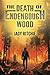 The Death of Endenbough Wood by Jacy Ritchie