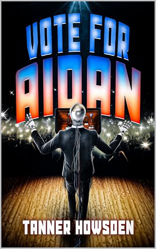 Vote For AIDAN (Kindle Edition)