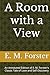 A Room with a View: An Annotated Edition of E. M. Forster's Classic Tale of Love and Self-Discovery