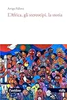 L’Africa, gli ste...
