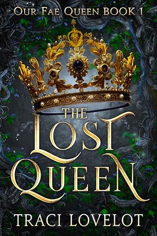 The Lost Queen (Our Fae Queen, #1)