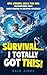 Survival...I Totally Got Th...