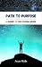 Path to Purpose: A Journey ...